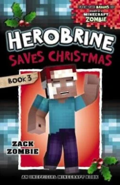 Herobrine Saves Christmas (Herobrine's Wacky Adventures #3) (Herobrine's Wacky Adventures)