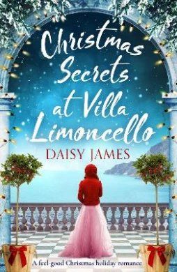 Christmas Secrets At Villa Limoncello: A Feel-good Christmas Holiday Romance (Tuscan Dreams) 3 Christmas Secrets At Villa Limoncello: A Feel-good Christmas Holiday Romance (Tuscan Dreams)