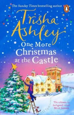 One More Christmas At The Castle: A Heart-warming And Uplifting New Festive Read From The Sunday Times Bestseller
